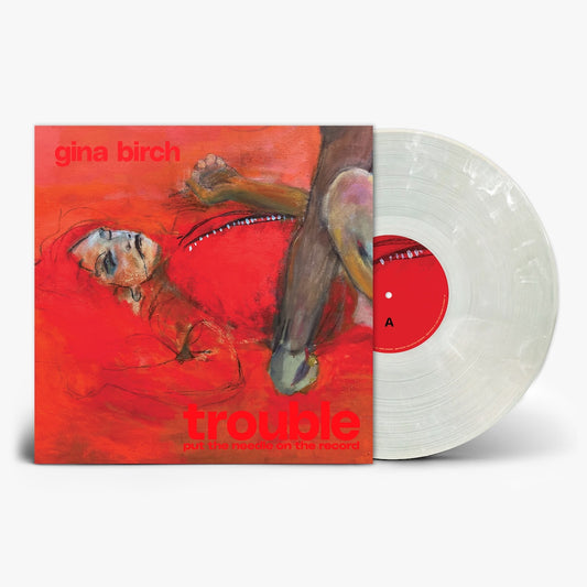 Gina Birch - Trouble (Brush Stroke Colour Vinyl)
