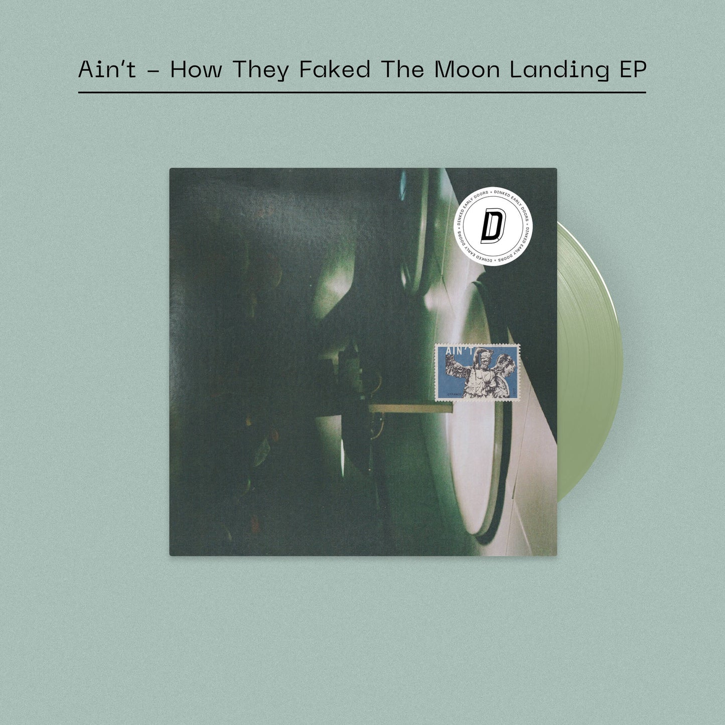 Ain’t - How They Faked The Moon Landing (Dinked Edition Vinyl EP)