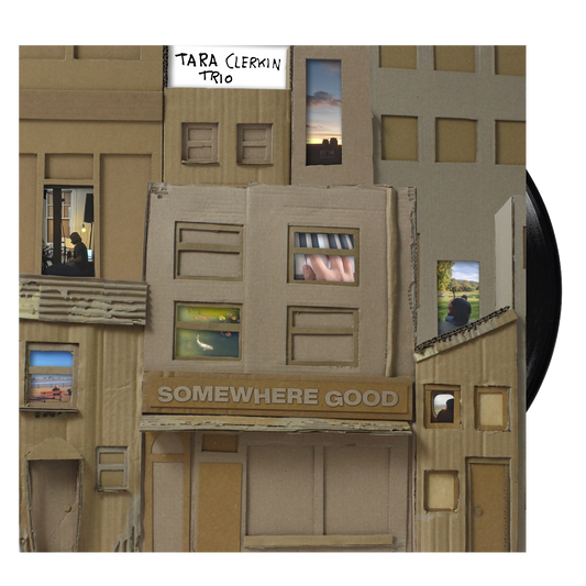 Tara Clerkin Trio - Somewhere Good (Vinyl) + Signed Print