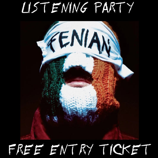 KNEECAP - FENIAN Listening Party (Free Ticket - please choose collection at checkout)