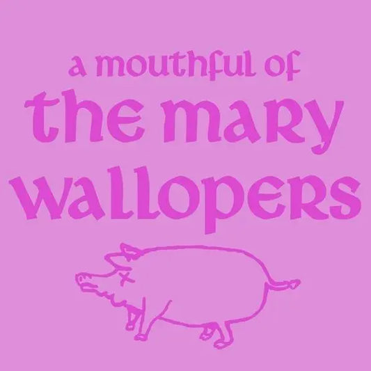 The Mary Wallopers - A Mouthful of Mary Wallopers (10" EP Vinyl) (RSD 26)