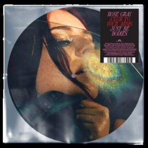 Rose Gray - Club to Your Arms/Just Be Bodies (RSD Black Friday) 7" Single